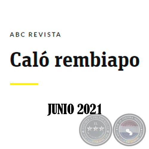 Caló Rembiapo - ABC Revista - Junio 2021 .
